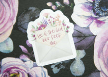 Load image into Gallery viewer, He is the God who sees me Christian Vinyl Sticker