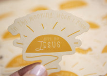 Load image into Gallery viewer, In the morning, when I rise Christian Vinyl Sticker
