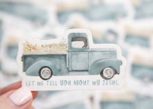 Load image into Gallery viewer, Let Me Tell you bout my Jesus Christian Vinyl Sticker