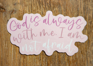 Cute Christian Stickers | God is always with me Vinyl Sticker