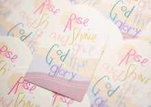 Load image into Gallery viewer, Rise Shine And Give God the Glory Christian Vinyl Sticker
